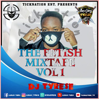 The Fetish Vol 1 by Dj Tyrese