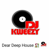 kweezydj' - Dear Deep House 006 ( Tribut to ceegaa wa Meropa) by Kweezydj