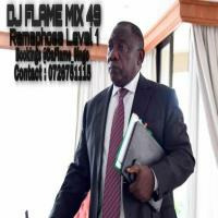 Dj Flame Mix 49 (Ramaphosa Level1) (22 September 2020) by DaFlame JonesDow Xtrova