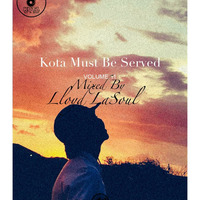 Kota Must Be Served Vol.11 (Mixed By Lloyd LaSoul) by Lloyd LaSoul