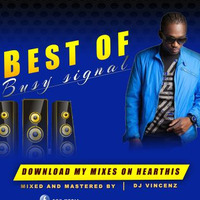 BEST OF BUSY SIGNAL (OFFICIAL AUDIO) DJ VINCENZ by Dj vincenz