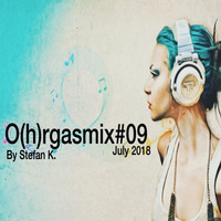 O(h)rgasmix #09 (July 2018) by DJ Stefan K