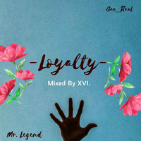 GeeReal - Loyalty ft. Mr. Legend by Gee Real