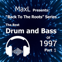 MaxL - The Best DNB Tracks Of 1997 Pt. 1 (Back To The Roots Series 2020) by MaxL
