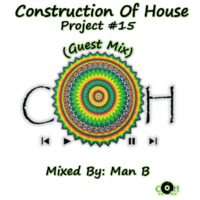 COH Project #15(Guest Mix). By Man B by Construction Of House