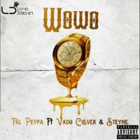 Fili Peypa Feat Vado Clever &amp; Steyne_Wowo (By MXM Records) by LORD GANG