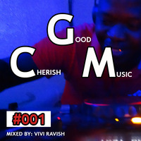 Vivi Ravish_Cherish Good Music 001 by Vivi Ravish