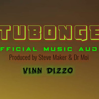 Vinn Dizzo - Tubonge by JOSEPHAT MEDIA