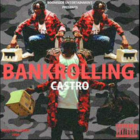 Bankrolling  (Official Audio) by Castro dtrapstro