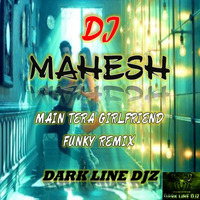 DJ MAHESH MAIN TERA GIRLFRIEND FUNKY MIX DLD by Djz Mahesh Eranga