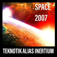 Space2007 by Teknotik House