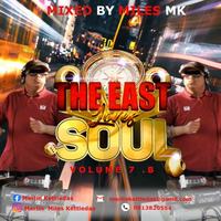 THE EAST LOVE SOUL VOL7 B MIXED BY MILES MK by Miles MK