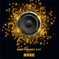 Deepyology #17 Mixed By Dj Buse by DJ Buse