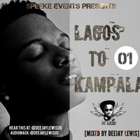 Lagos To Kampala Vol 1 - Hip Life in the Mix Mashup by Deejay Lewis UG
