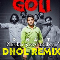 Goli DHOL REMIX ft R Nait ft Kinder Production Original Mix by Officail Swagy Kinder Production Remix