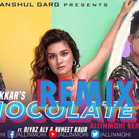 Chocolate - Tony Kakkar (Allinmohi Remix) | Riyaz Aly &amp; Avneet Kaur | Satti Dhillon by Allinmohi