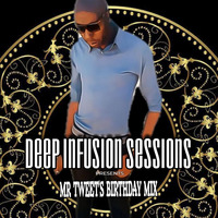 Deep Infusion Sessions Presents Mr Tweet's Birthday Mix by Maleke Tweet