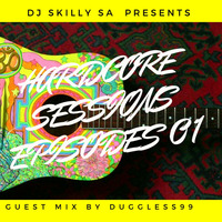Hardcore Sessions Episode 01 Main Mix By Dj Skilly SA by HardCore Sessions Episodes