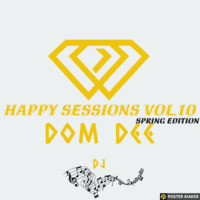 Happy Sessions Vol10 by DJ DomDee