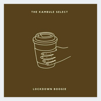 The Kambule Select 02 ( Lockdown Boogie ) by The Kambule Select by Manjarro ZA