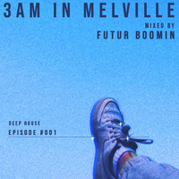 Futur Boomin - 3am in Melville mix by Futur Boomin