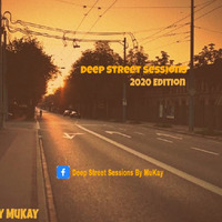 Deep Street Sessions 047 [Lockdown Edition] Mixed By MuKay by Deep Street Sessions By MuKay