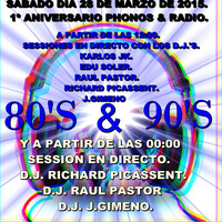 1º ANIVERSARIO ''PHONOS &amp; RADIO.''.D.J. JOSE GIMENO.80's. by D.J. JOSE GIMENO.