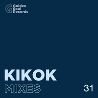 KIKOK @GOLDEN MIXTAPE #31 by Golden Soul