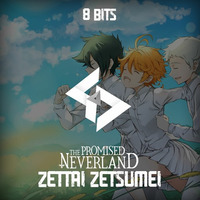 The Promised Nerverland ED - Zettai Zetsumei | 8 Bits | GoD M&V by GoD M&V