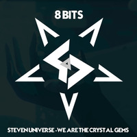 Steven Universe - We Are The Crystal Gems  | 8 Bits | GoD M&V by GoD M&V