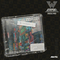 WASTED! & BearPoint! - Desu Mo (Mayoi Remix) by Mayoi