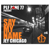 SET Jey Chicago - Say My Name by BENZINE 77
