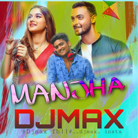 Manjha (love mix)-DJ MAX demo by Rajesh pradhan