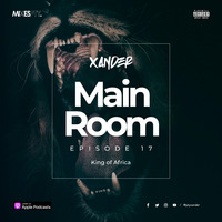 Main Room Episode 17 King of Africa (Afrobeat) by ptyxander