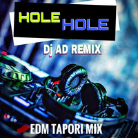 Hole Hole New Samabalpuri-Tapori Edm Mix-Dj AD offlcial_ 2k20_320.kbps by Dj AD