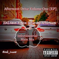 Have A Nice Saturday Afternoon (Infectioustrial Main Mix) by #mb_ivan6