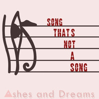 Song That's Not a Song by Ashes And Dreams