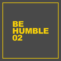 Be Humble 02 - Mixed By Earl Grey by Earl Grey