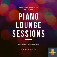 Piano Lounge Sessions 02 (Late Night Edition) by Unlocked Sessions