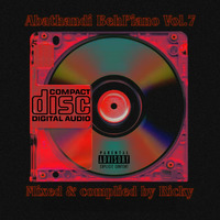 Abathandi BehPiano Vol.7 (Mixed &amp; Compiled by Ricky) by Ricky