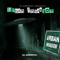 THE URBAN INVASION (EP 01) DJ ANDRE254 by DJ Andre254