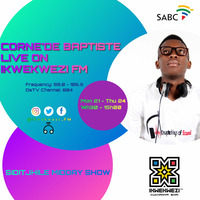 Corne'De Baptiste - Ikwekwezi FM Day 2 by Corne'De Baptiste