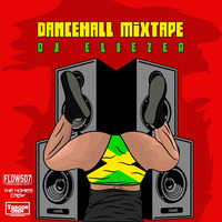 Dancehall Mixtape - DJ Eliezer by The Homies Crew 507