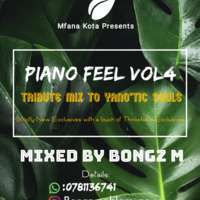 Piano Feel Vol4(Tribute mix to Yano'tic souls) mixed by Bongz M -837 by Mahlomuzabongani1004@gmail.com