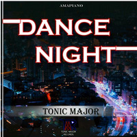 Tonic Major_- Dance Night (Original Mix).. by Tonic Major