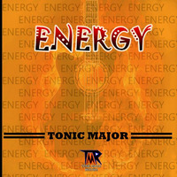 Tonic Major_ Energy (Original Mix) by Tonic Major