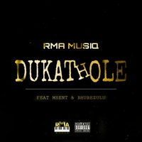 Dukathole (Feat Msent &amp; BhubeZulu) by RMA Musiq