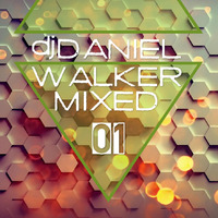 Mixed 01 - Dj Daniel Walker by Met Daan - An Entertaining Company