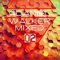 Mixed 02 - Dj Daniel Walker by Met Daan - An Entertaining Company