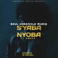 S'yabanyoba ft Bonga by Soul chronicle MuziQ